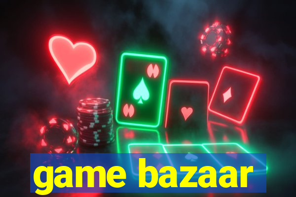 game bazaar